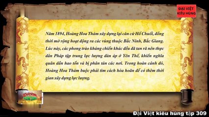 309 Đại Việt kiêu hùng - Hoàng Hoa Thám thủ lĩnh mới của phong trào Yên Thế 1892-1913
