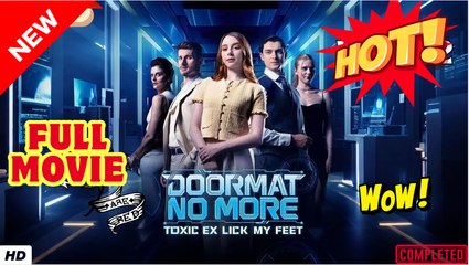 ❣️🔥🎬 Doormat No More- The Toxic Ex Licks My Feet Full Movie