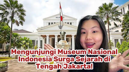 Museum Nasional, “Rumah Sejarah” yang Wajib Dikunjungi di Jakarta