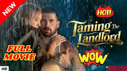 ♥️🌟 Taming The Landlord Full Movie HD I Best Drama ShortFilms Hot CEO Billionaire Dark Romance 2025 - Video Dailymotion