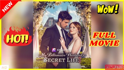 ♥️🌟 The Billionaire Husband's Secret Life (2025) - FULL [Eng Sub]