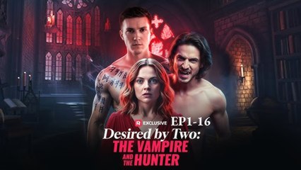 Desired by Two The Vampire and the Hunter - Full