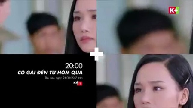 Phim Truyện Việt Nam : Cô Gái Đến Từ Hôm Qua | Trailer trên K+1 HD