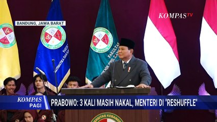 Tegas! Presiden Prabowo Akan Ganti Menteri yang 3 Kali Dapat Peringatan | KOMPAS PAGI