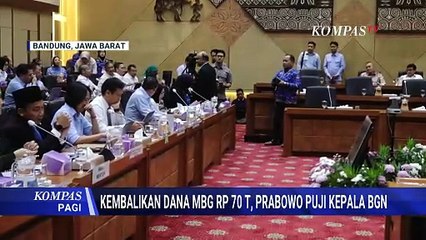 Prabowo Puji Kepala BGN Kembalikan Dana Rp70 Triliun Sisa Anggaran MBG | KOMPAS PAGI