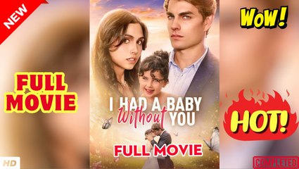 🍎🔥💥 I Had a Baby without You  dailymotion