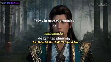 Phàm Nhân Tu Tiên Tập 166 Vietsub Thuyết Minh
