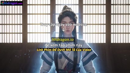 Phàm Nhân Tu Tiên Tập 167 Vietsub Thuyết Minh Tiếng Việt