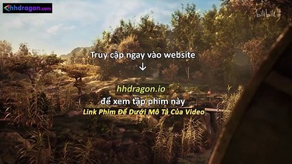 Phàm Nhân Tu Tiên Tập 166 Vietsub Thuyết Minh