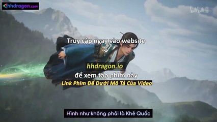 Phàm Nhân Tu Tiên Tập 167 Vietsub Thuyết Minh Tiếng Việt