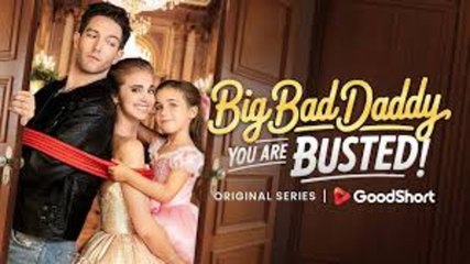 Big Bad Daddy You Are Busted - FULL MOVIES ENGLISH SUB