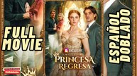 La princesa regresa [Español Doblado]