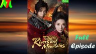 To the Rivers and Mountains Full Episode