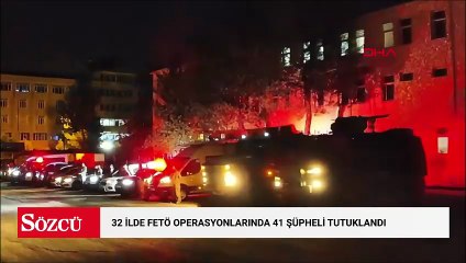 32 ilde FETÖ’ye yönelik düzenlenen operasyonlarda 41 şüpheli tutuklandı