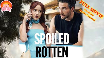 💖Spoiled Rotten #Full 🐽 Top Movie 2025 - Sunshine Movies Channel