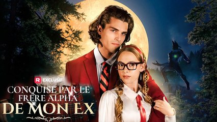 Conquise Par Le FrèRe Alpha De Mon Ex - Full Movie