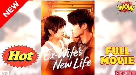 Ex- Wife's New Life (Moboreels)