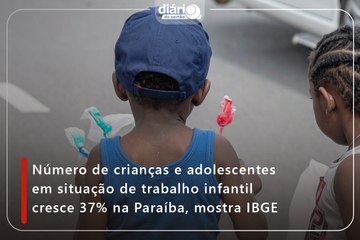 Número de crianças e adolescentes em situação de trabalho infantil cresce 37% na Paraíba, mostra IBGE