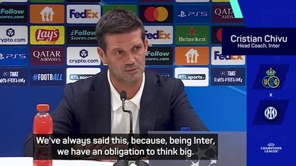 'We have an obligation to think big' - Chivu outlines Inter's ambitions