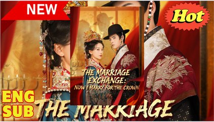 The Marriage Exchange- Now I Marry For The Crown - video Dailymotion
