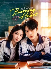 Fall For His Burning Heart - Drama FULL MOVIES ENGLISH SUB