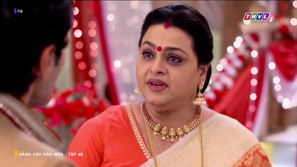 NÀNG DÂU HÀO MÔN - TẬP 46 - LỒNG TIẾNG - PHIM ẤN ĐỘ THVL1 - NANG DAU HAO MON