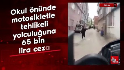 Bursa'da ehliyetsiz sürücünün okul önünde motosikletle tehlikeli yolculuk yaptığı anlar görüntülendi