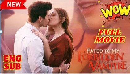 Fated To My Forbidden Vampire (2025) - FULL HD [Eng Sub]