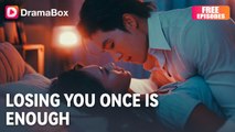 Losing You Once is Enough Dramabox