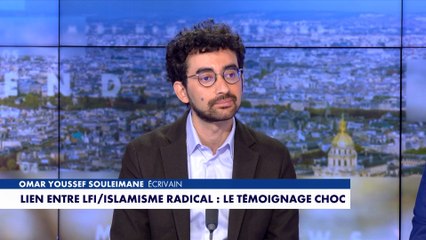 Le témoignage d’Omar Youssef Souleimane sur les liens entre LFI et islamisme radical