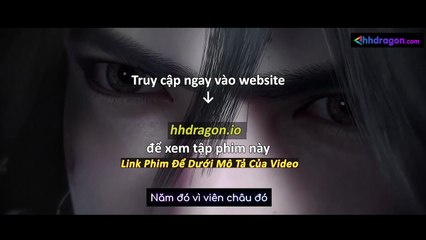Tiên Nghịch Tập 112 Vietsub Thuyết Minh Tiếng Việt