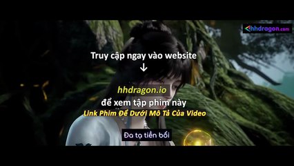 Tiên Nghịch Tập 112 Vietsub Thuyết Minh Tiếng Việt