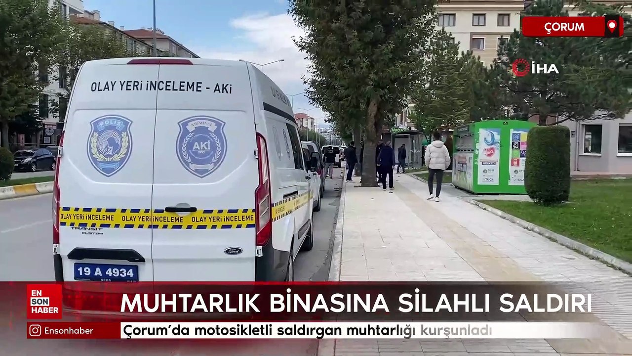 Çorum’da motosikletli saldırgan muhtarlığı kurşunladı