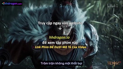 Mục Thần Ký Tập 55 Vietsub Thuyết Minh Tiếng Việt