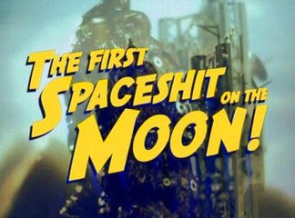 The first Spaceshit on the Moon!