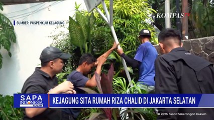 Riza Chalid Masih Dicari! Rumah Mewah Miliknya di Jakarta Selatan Disita Kejagung | SAPA MALAM