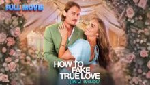 HOW TO FAKE TRUE LOVE IN 2 WEEKS - FULL MOVIES ENGLISH SUB
