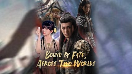 Bound By Fate Across Two Worlds (2025) - FULL HD [Eng Sub]