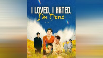 I Loved, I Hated, I'm Done - Full HD Movie Uncut HOT
