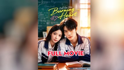 Fall For His Burning Heart - Full