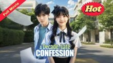 A DECADE LATE CONFESSION - FULL MOVIES ENGLISH SUB