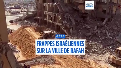 Gaza : frappes israéliennes sur Rafah, nouveau corps d'otage retrouvé par le Hamas