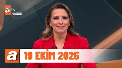 atv Ana Haber | 19 Ekim 2025