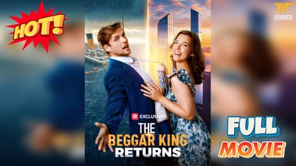 The Beggar King Returns - Full HD Movie HOT
