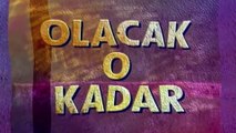 Olacak O Kadar 21-Ci Bölüm