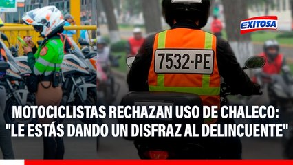 Motociclistas rechazan uso de chaleco con distintivo: "Le estás dando un disfraz al delincuente"