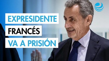 El expresidente francés Nicolas Sarkozy entrará en prisión el martes