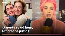 Parecemos duas senhoras que se conhecem a vida toda, diz atriz sobre amizade com Fernanda Torres