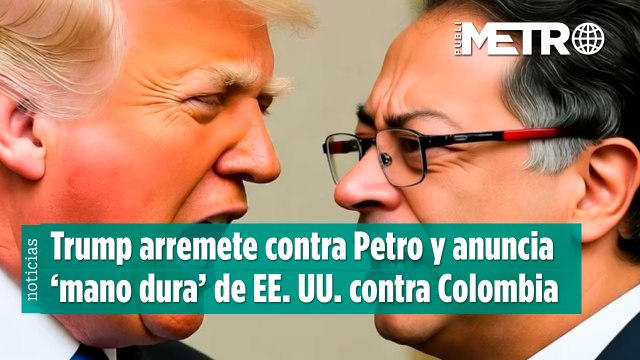 Trump arremete contra Petro y anuncia ‘mano dura’ de EE. UU. contra Colombia