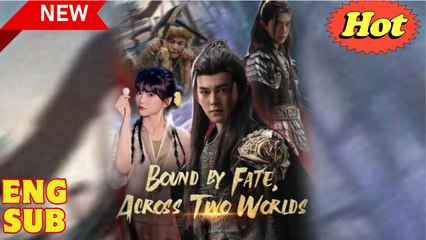 Bound by Fate, Across Two Worlds Full